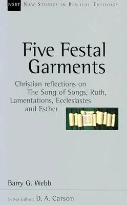 Pět svátečních oděvů: Křesťanské úvahy o Písni písní, Rút, Pláči, Kazateli a Ester (autor: Bebar Barbaro) - Five Festal Garments: Christian Reflections on the Song of Songs, Ruth, Lamentations, Ecclesiastes and Esther