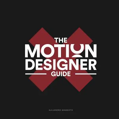 Průvodce pohybového designéra - The Motion Designer Guide