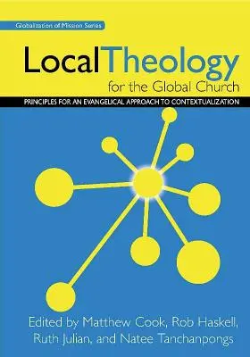 Místní teologie pro globální církev: Zásady evangelikálního přístupu ke kontextualizaci - Local Theology for the Global Church: Principles for an Evangelical Approach to Contextualization
