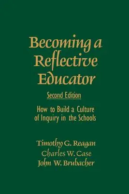 Jak se stát reflektivním pedagogem: Jak budovat kulturu zkoumání ve školách? - Becoming a Reflective Educator: How to Build a Culture of Inquiry in the Schools