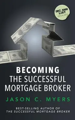 Jak se stát úspěšným hypotečním makléřem - Becoming the Successful Mortgage Broker