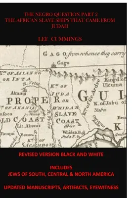 Černošská otázka 2. část Africké otrokářské lodě, které připluly z Judska - The Negro Question Part 2 the African Slave Ships That Came from Judah