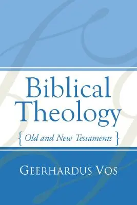 Biblická teologie: Starý a Nový zákon - Biblical Theology: Old and New Testaments