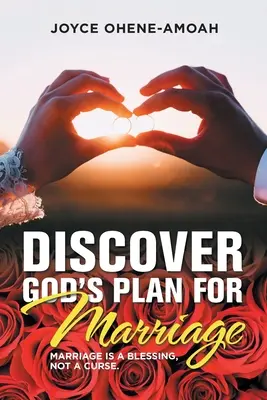 Objevte Boží plán pro manželství....: Manželství je požehnání, ne prokletí. - Discover God's Plan for Marriage....: Marriage Is a Blessing, Not a Curse.