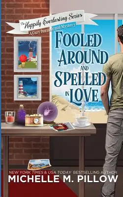 Fooled Around and Spelled in Love: Útulná paranormální záhada - Fooled Around and Spelled in Love: A Cozy Paranormal Mystery
