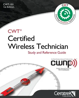 Cwt-101: Certified Wireless Technician: Studijní příručka: Celoroční průvodce - Cwt-101: Certified Wireless Technician: Study Guide