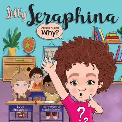 Hloupá Serafína: Vždycky se ptáte proč? - Silly Seraphina: Always Asking Why?