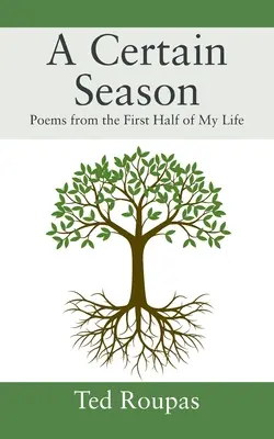Určitá sezóna: Básně z první poloviny mého života - A Certain Season: Poems from the First Half of My Life
