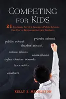 Soutěž o děti: 21 konceptů zákaznického servisu, které mohou veřejné školy využít k udržení a přilákání studentů - Competing for Kids: 21 Customer Service Concepts Public Schools Can Use to Retain and Attract Students