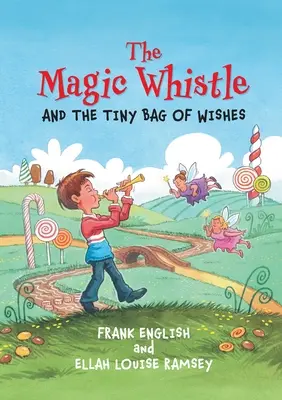Kouzelná píšťalka a malý pytlík přání - The Magic Whistle and the Tiny Bag of Wishes