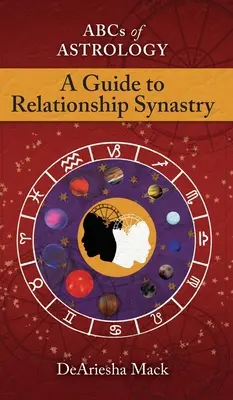 Abeceda astrologie (Průvodce astrologií vztahů) - Abcs of Astrology (A Guide To Relationship Astrology)