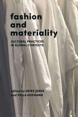 Móda a materialita: Kulturní praktiky v globálních souvislostech - Fashion and Materiality: Cultural Practices in Global Contexts