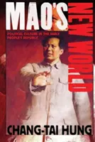 Maův nový svět: Politická kultura v rané lidové republice - Mao's New World: Political Culture in the Early People's Republic