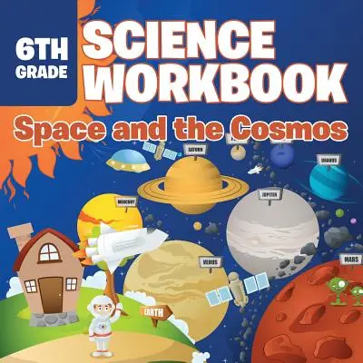 Pracovní sešit pro 6. ročník přírodovědných předmětů: Vesmír a vesmír - 6th Grade Science Workbook: Space and the Cosmos
