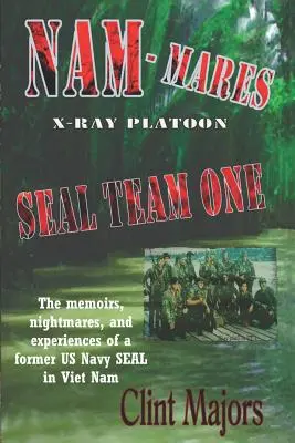 Náměsíčné: X-Ray Platoon - Seal Team One (Četa rentgenových paprsků - první tým Seal) - Nam-Mares: X-Ray Platoon - Seal Team One