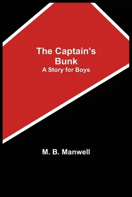 Kapitánův kavalec; příběh pro chlapce - The Captain's Bunk; A Story for Boys