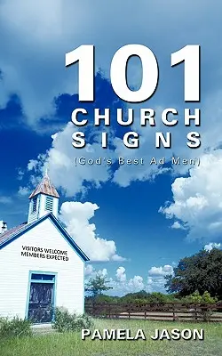 101 církevních nápisů: (Nejlepší Boží reklamní pracovníci) - 101 Church Signs: (God's Best Ad Men)