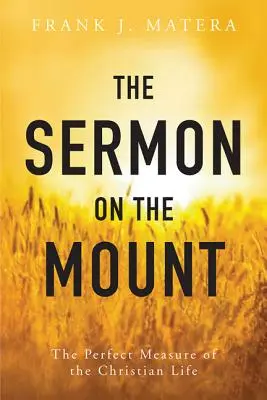 Kázání na hoře: Římské evangelium: Dokonalé měřítko křesťanského života - The Sermon on the Mount: The Perfect Measure of the Christian Life