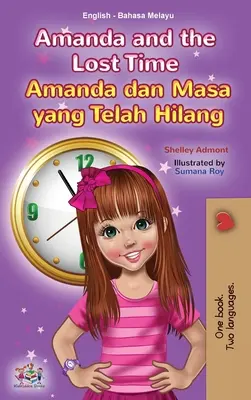 Amanda a ztracený čas (Anglicko-malajská dvojjazyčná kniha pro děti) - Amanda and the Lost Time (English Malay Bilingual Book for Kids)