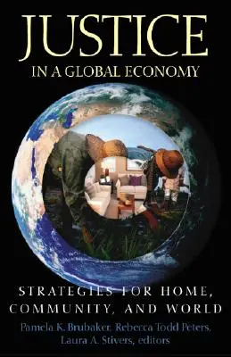 Spravedlnost v globální ekonomice: Strategie pro domov, komunitu a svět - Justice in a Global Economy: Strategies for Home, Community, and World