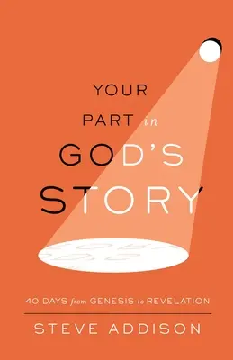 Vaše role v Božím příběhu: 40 dní od Genesis po Zjevení - Your Part in God's Story: 40 Days From Genesis to Revelation