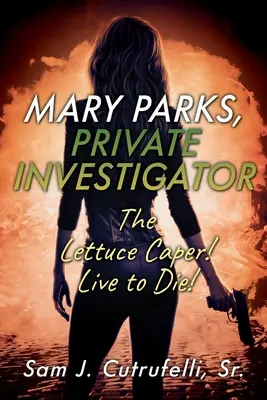 Mary Parksová, soukromý detektiv: The Lettuce Caper! Live to Die! - Mary Parks, Private Investigator: The Lettuce Caper! Live to Die!