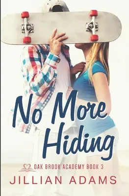 Už žádné skrývání: Sladká romance pro mladé dospělé - No More Hiding: A Young Adult Sweet Romance