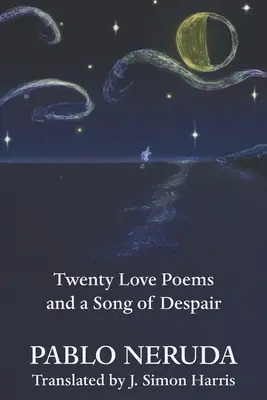 Dvacet milostných básní a píseň zoufalství - Twenty Love Poems and a Song of Despair