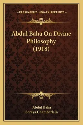 Abdul Baha O božské filozofii (1918) - Abdul Baha On Divine Philosophy (1918)