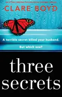 Tři tajemství: Naprosto strhující psychologický napínavý thriller - Three Secrets: An Utterly Gripping Psychological Suspense Thriller