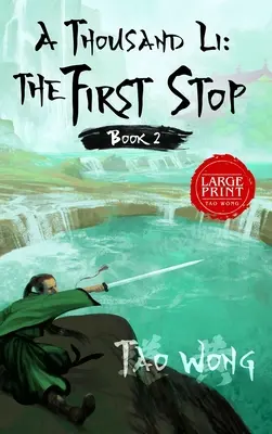 Tisíc Li: První zastávka: Kniha 2 z knihy Tisíc Li - A Thousand Li: The First Stop: Book 2 of A Thousand Li