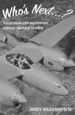 Kdo je další...?: Příběhy z jihozápadního Pacifiku za druhé světové války - Who's Next...?: Tales from the Southwest Pacific Theater in WWII