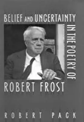 Víra a nejistota v poezii Roberta Frosta - Belief and Uncertainty in the Poetry of Robert Frost