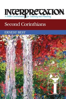 Druhý list Korintským: Výklad: Biblický komentář pro vyučování a kázání. - Second Corinthians: Interpretation: A Bible Commentary for Teaching and Preaching