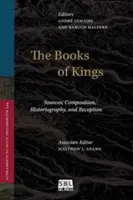 Knihy králů: Knihy knih: prameny, kompozice, historiografie a recepce - The Books of Kings: Sources, Composition, Historiography, and Reception