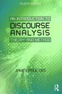 Úvod do analýzy diskurzu: Teorie a metoda: Úvod do analýzy diskurzu. - An Introduction to Discourse Analysis: Theory and Method
