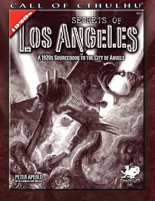 Tajemství Los Angeles: A 1920s Sourcebook to the City of Angels (Dvacátá léta 20. století) - Secrets of Los Angeles: A 1920s Sourcebook to the City of Angels