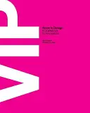 VIP vize v designu: Průvodce pro inovátory - VIP Vision in Design: A Guidebook for Innovators