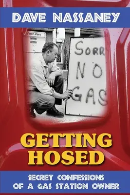 Nechat se vyděsit: Tajná zpověď majitele čerpací stanice - Getting Hosed: Secret Confessions of a Gas Station Owner