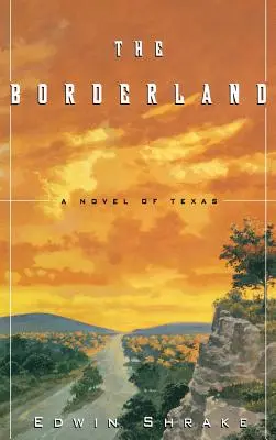 Pohraničí: Román z Texasu - The Borderland: A Novel of Texas