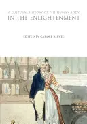 Kulturní dějiny lidského těla v osvícenství - A Cultural History of the Human Body in the Enlightenment