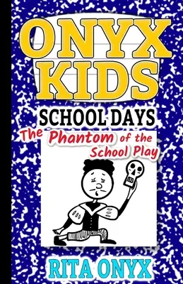 Onyx Kids Školní dny: Fantom školní hry - Onyx Kids School Days: The Phantom of the School Play