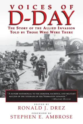 Hlasy dne D: Příběh spojenecké invaze vyprávěný těmi, kteří byli u toho - Voices of D-Day: The Story of the Allied Invasion Told by Those Who Were There