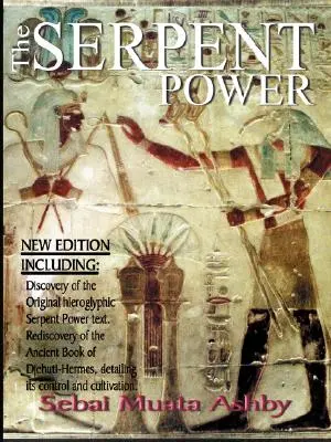 Hadí síla: staroegyptská mystická moudrost vnitřní životní síly - The Serpent Power: The Ancient Egyptian Mystical Wisdom of the Inner Life Force
