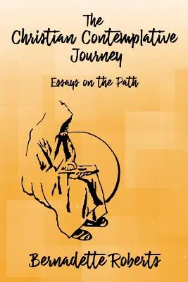 Křesťanská kontemplativní cesta: Eseje o cestě - The Christian Contemplative Journey: Essays on the Path