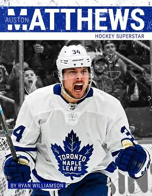 Auston Matthews: hokejová superstar - Auston Matthews: Hockey Superstar