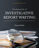 Základy psaní vyšetřovacích zpráv - Fundamentals of Investigative Report Writing