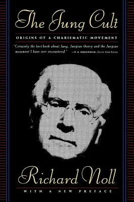 Jungův kult: Jungova kniha: Počátky charismatického hnutí - The Jung Cult: The Origins of a Charismatic Movement