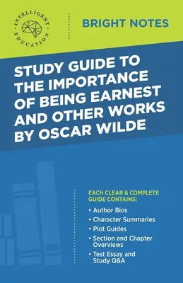 Studijní příručka ke knize Oscara Wildea The Importance of Being Earnest and Other Works (Jak je důležité míti Earnesta a jiná díla) - Study Guide to The Importance of Being Earnest and Other Works by Oscar Wilde