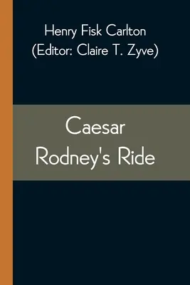 Jízda Caesara Rodneyho - Caesar Rodney's Ride
